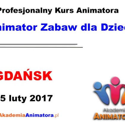 Kurs Animatora Gdańsk 25.02.2017