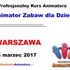 Kurs Animatora Warszawa 04.03.2017