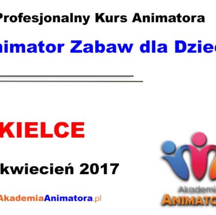 Kurs Animatora Kielce 22.04.2017