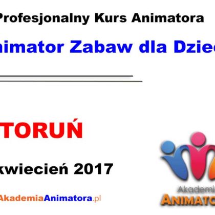 Kurs Animatora Toruń 08.04.2017