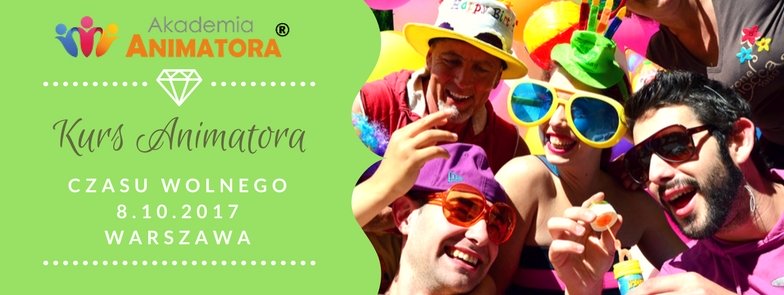 Kurs Animatora Czasu Wolnego Warszawa 2017
