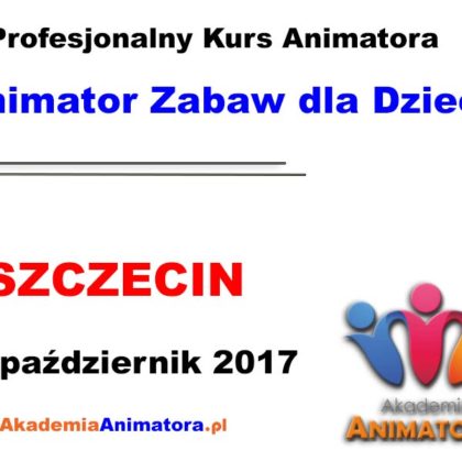 Kurs Animatora Szczecin 15.10.2017