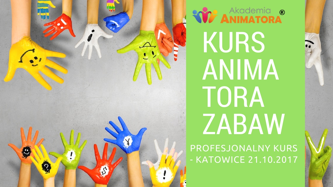 Profesjonalny Kurs Animatora Katowice 21.10.2017 – zapisz się
