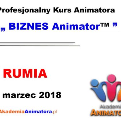 Kurs Animatora Rumia – BIZNES Animator™ 11.03.2018