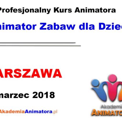 Kurs Animatora Warszawa 03.03.2018