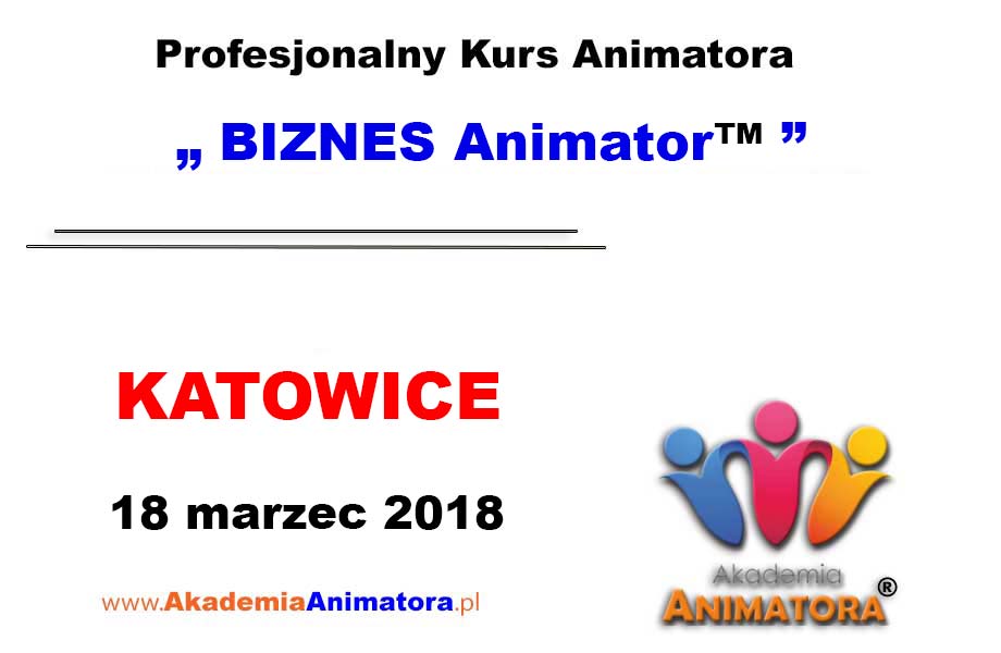 Kurs Animatora Katowice – BIZNES Animator™ 17.03.2018