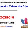 Kurs Animatora Szczecin 09.06.2018