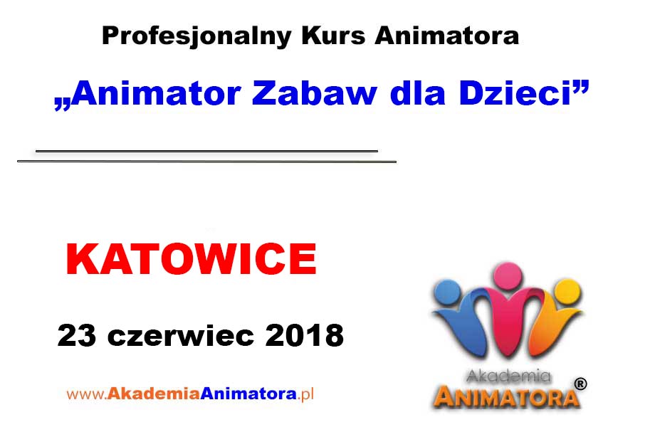 Kurs Animatora Katowice 23.06.2018