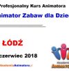 Kurs Animatora Łódź 24.06.2018