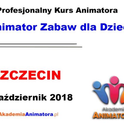 Kurs Animatora Szczecin 14.10.2018