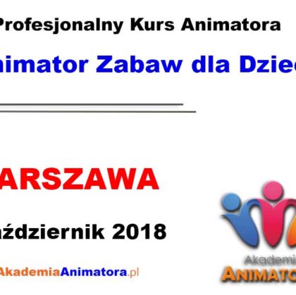 Kurs Animatora Warszawa 07.10.2018