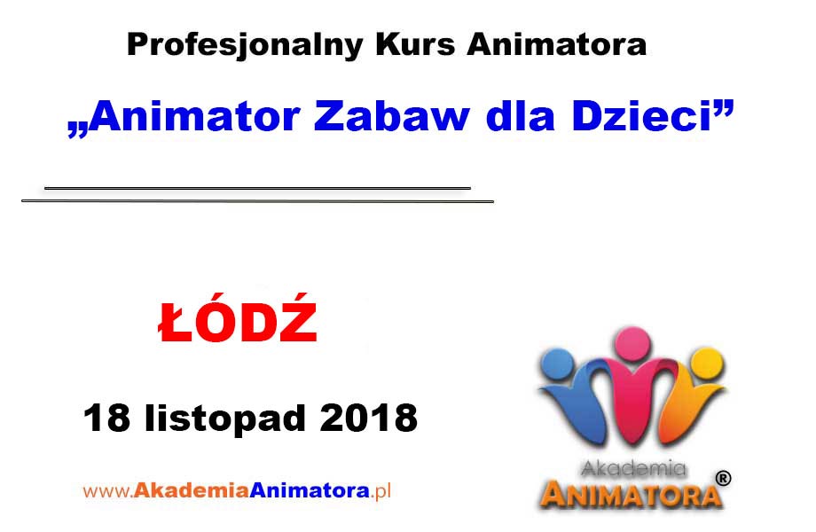 Kurs Animatora Łódź 18.11.2018