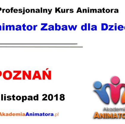 Kurs Animatora Poznań 17.11.2018