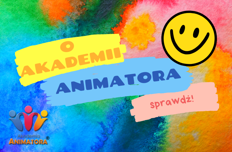 Akademia Animatora – szkolenia z Licencją na Zabawianie!