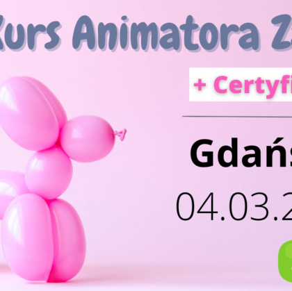 Kurs Animatora Zabaw Gdańsk – 04.03.2023