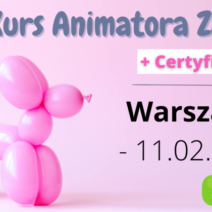 Kurs Animatora Zabaw Warszawa – 11.02.2023