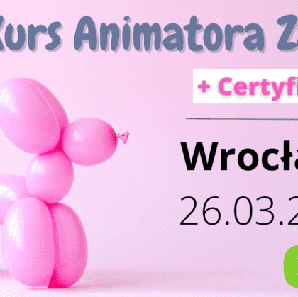 Kurs Animatora Zabaw Wrocław – 26.03.2023