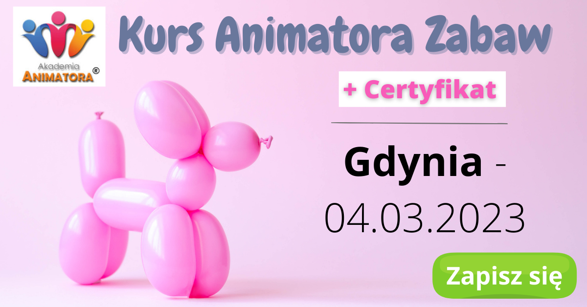 Kurs Animatora Zabaw Gdynia – 04.03.2023