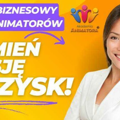 Kurs Biznesowy dla Animatorów – Warszawa, 25.01.2025