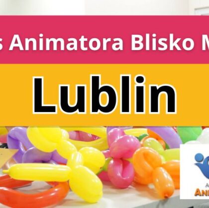 Kurs Animatora Blisko Mnie Lublin - AkademiaAnmatora.pl
