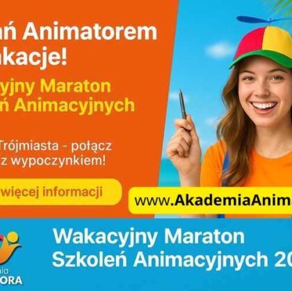 Kurs Animatora - Maraton Wakacyjny - AkademiaAnimatora.pl