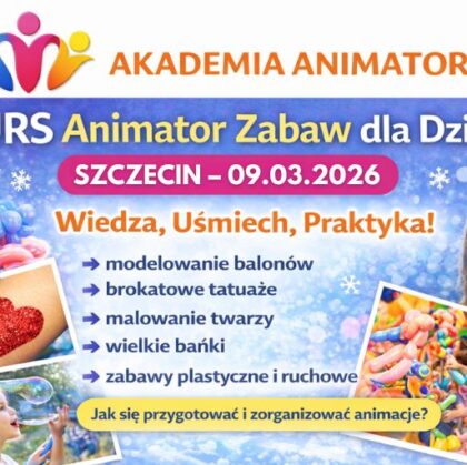 Kurs Animatora Szczecin - AkademiaAnimatora.pl