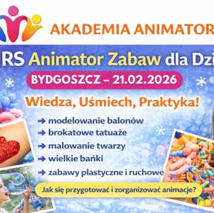 Kurs Animatora Bydgoszcz - AkademiaAnimatora.pl
