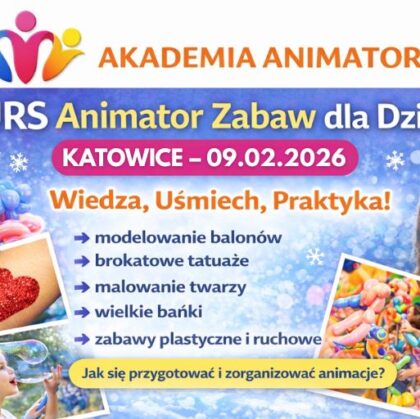 Kurs Animatora Katowice - AkademiaAnimatora.pl