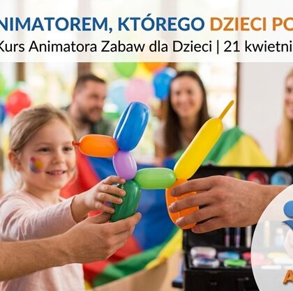Kurs Animatora Warszawa – 21 kwietnia. Jeden dzień, który zmienia zawodową przyszłość