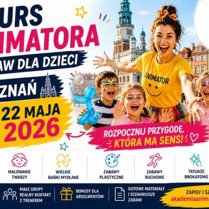 Kurs Animatora Poznań - AkademiaAnimatora.pl