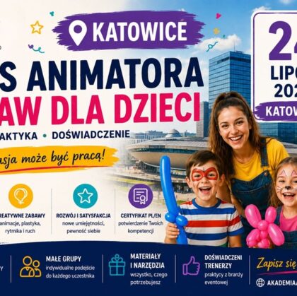Kurs Animatora Katowice - AkademiaAnimatora.pl