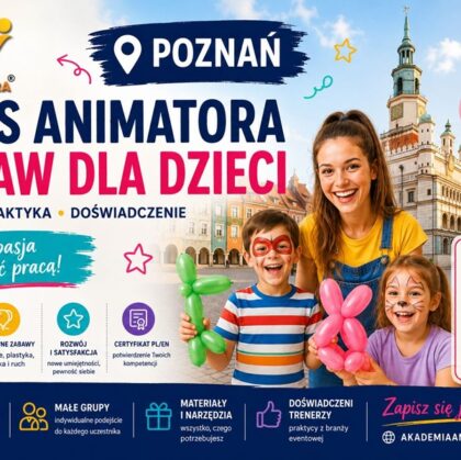 Kurs Animatora Poznań - AkademiaAnimatora.pl