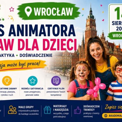 Kurs Animatora Wrocław - AkademiaAnimatora.pl